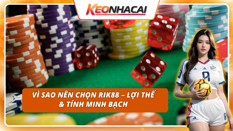 Lý do RIK88 là lựa chọn số một